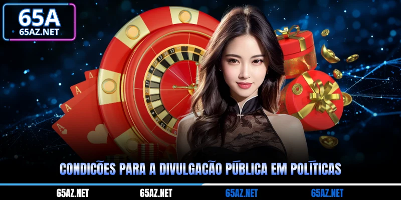 Condições para a divulgação pública em políticas