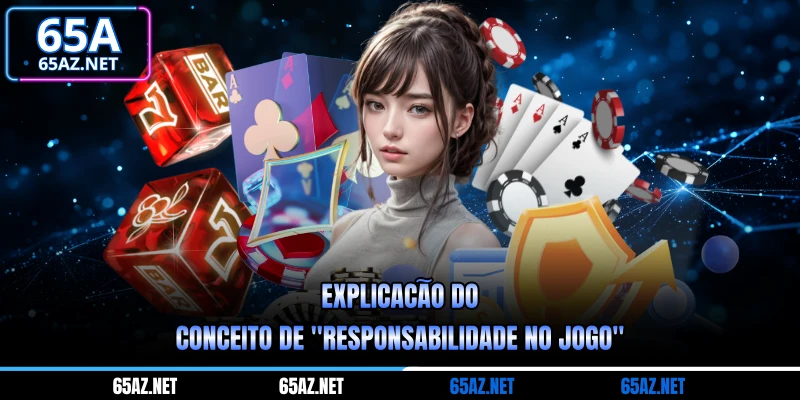 Explicação do conceito de "responsabilidade no jogo"