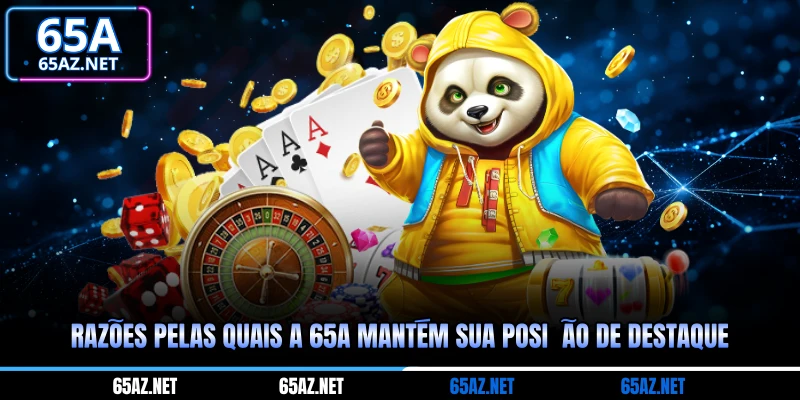 Razões pelas quais a 65a mantém sua posição de destaque