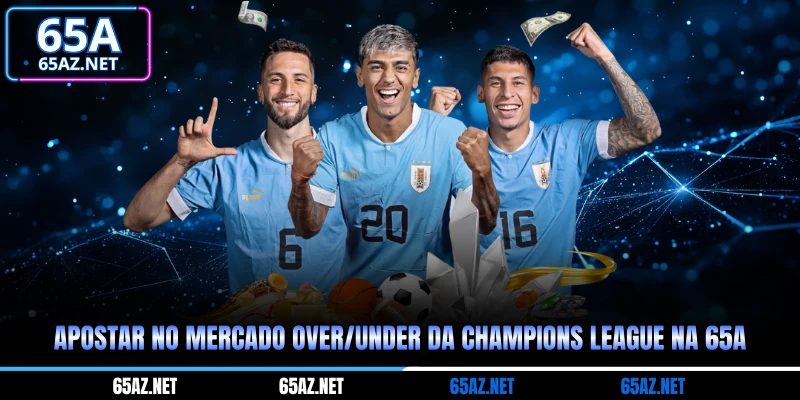 Apostar no mercado Over/Under da Champions League na 65A