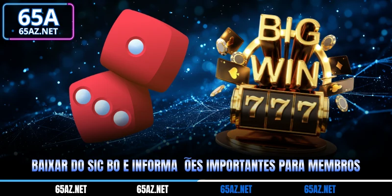 Baixar do Sic Bo e informações importantes para membros
