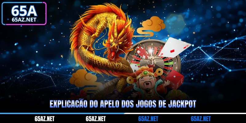 Explicação do apelo dos Jogos de Jackpot 