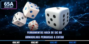 Ferramentas Hack de Sic Bo - Armadilhas Perigosas A Evitar