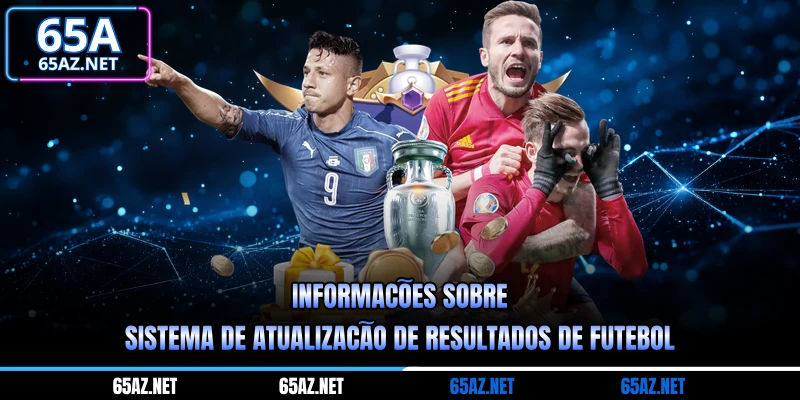 Informações sobre sistema de atualização de resultados de futebol